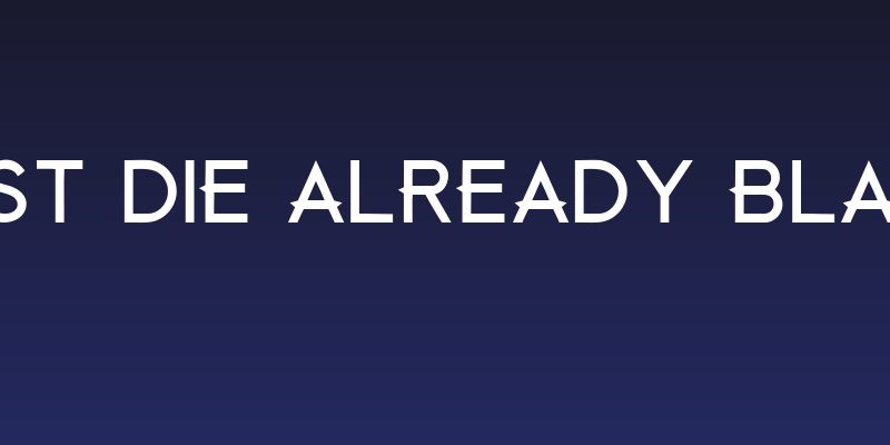 Just Die Already Black Social Header