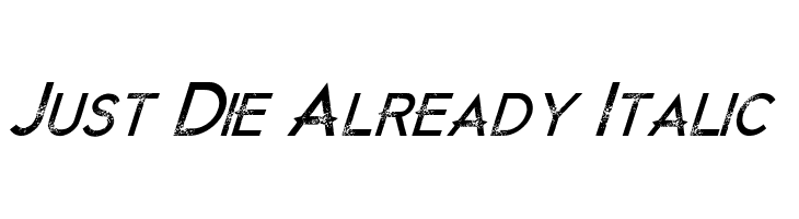 Just Die Already Italic  baixar fontes gratis