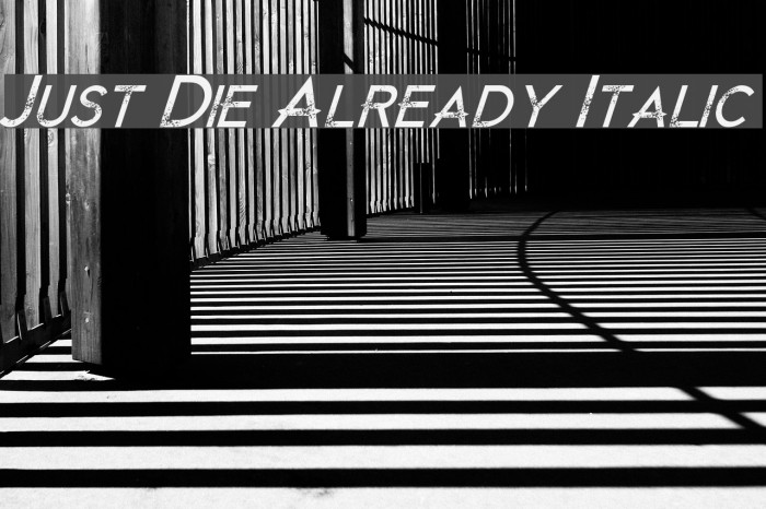 Just Die Already Italic Font examples