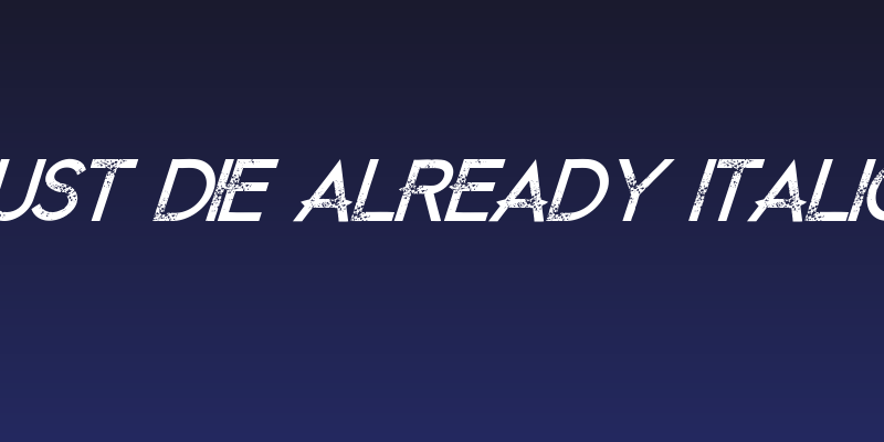Just Die Already Italic Social Header