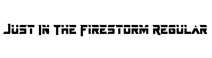 Just In The Firestorm Regular  Frei Schriftart Herunterladen