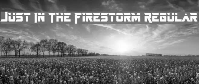 Just In The Firestorm Regular Font examples