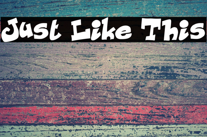 Just Like This Example 1