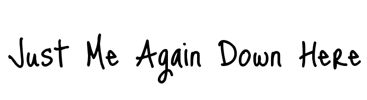 Just Me Again Down Here  नि: शुल्क फ़ॉन्ट्स डाउनलोड
