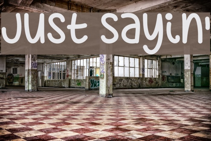 Just Sayin' Font examples