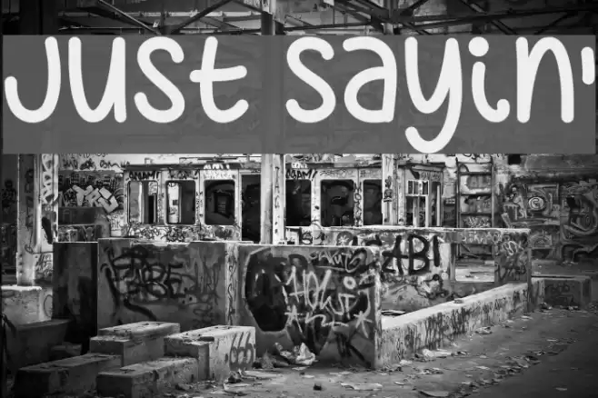 Just Sayin' Font examples