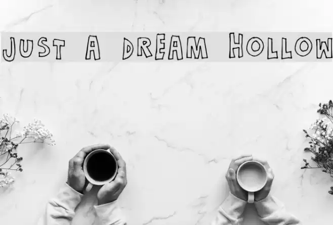 Just a dream Hollow Font examples