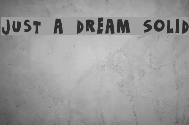 Just a dream Solid Шрифта examples