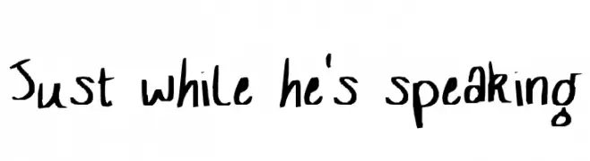 Just while he's speaking  Frei Schriftart Herunterladen