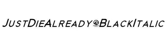 JustDieAlready-BlackItalic  Frei Schriftart Herunterladen