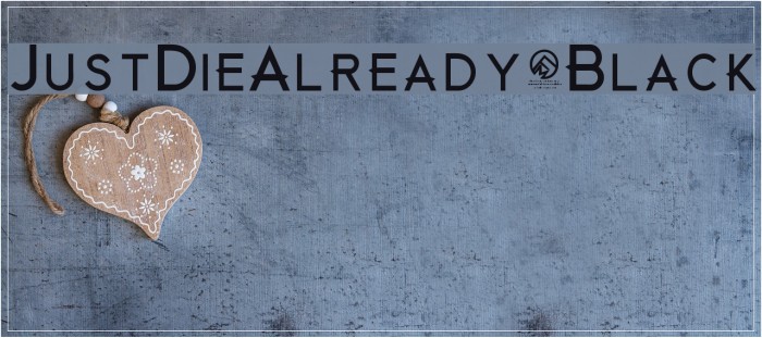 JustDieAlready-Black Example 2