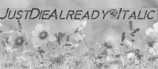 JustDieAlready-Italic Font examples