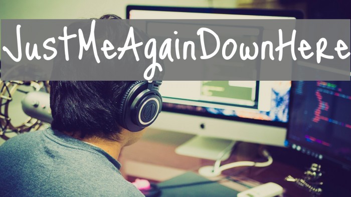 JustMeAgainDownHere Font examples