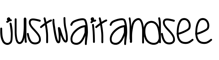 JustWaitAndSee Font