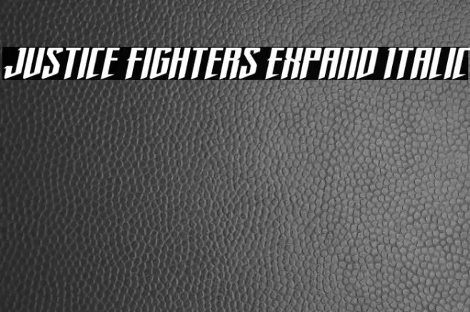 Justice Fighters Expand Italic Font examples