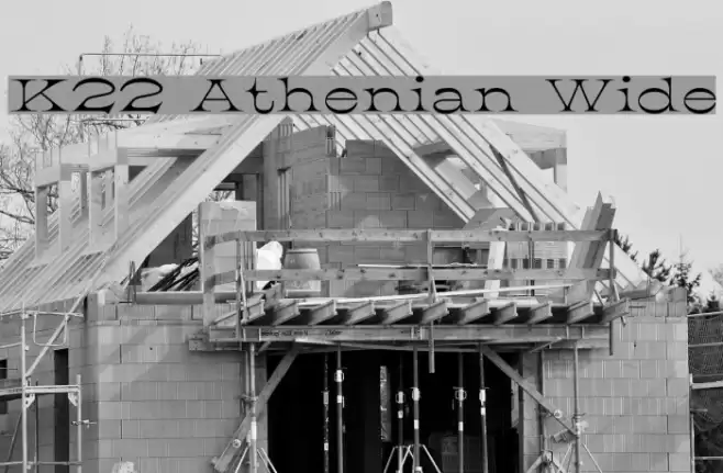 K22 Athenian Wide Шрифта examples