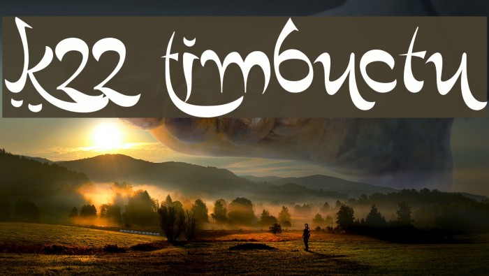 K22 Timbuctu Font examples