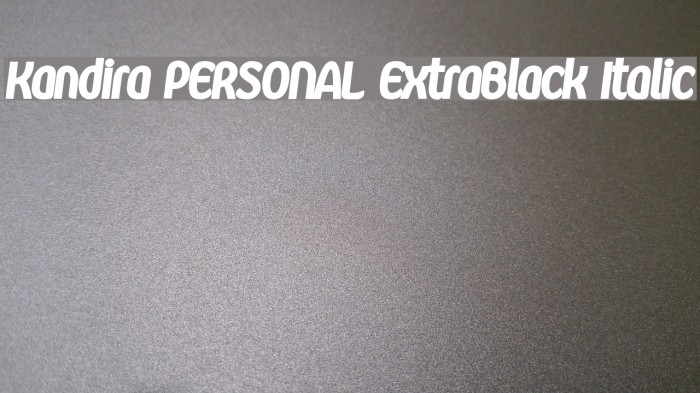 Kandira PERSONAL ExtraBlack Italic Font examples