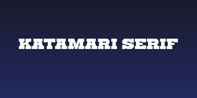 Katamari Serif Social Header