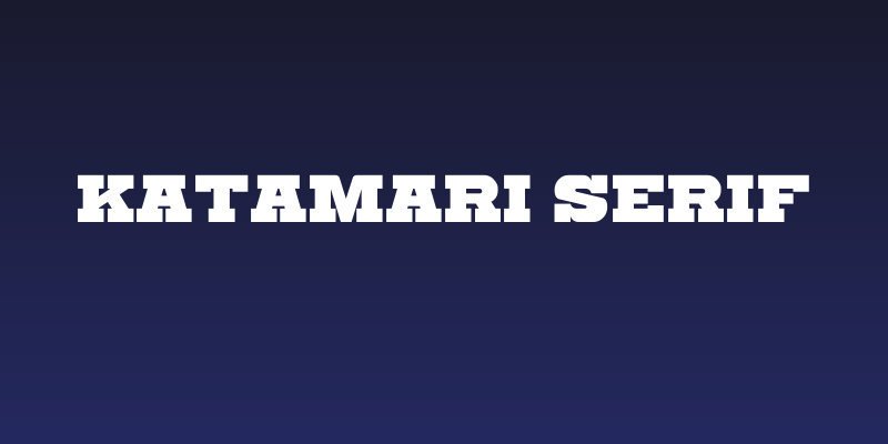 Katamari Serif Social Header