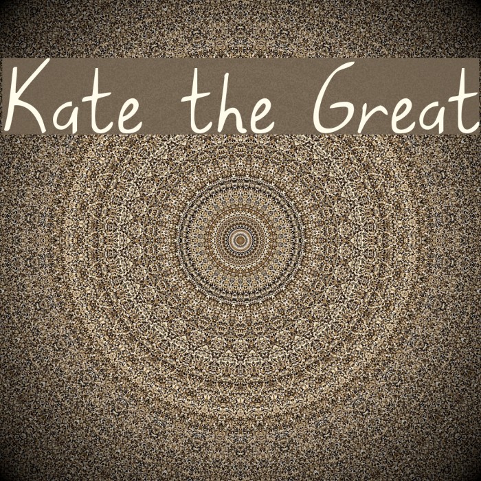 Kate the Great Font examples