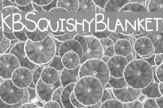 KBSquishyBlanket Font examples