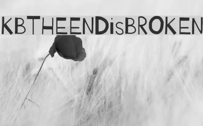 KBTHEENDisBROKEN Font examples