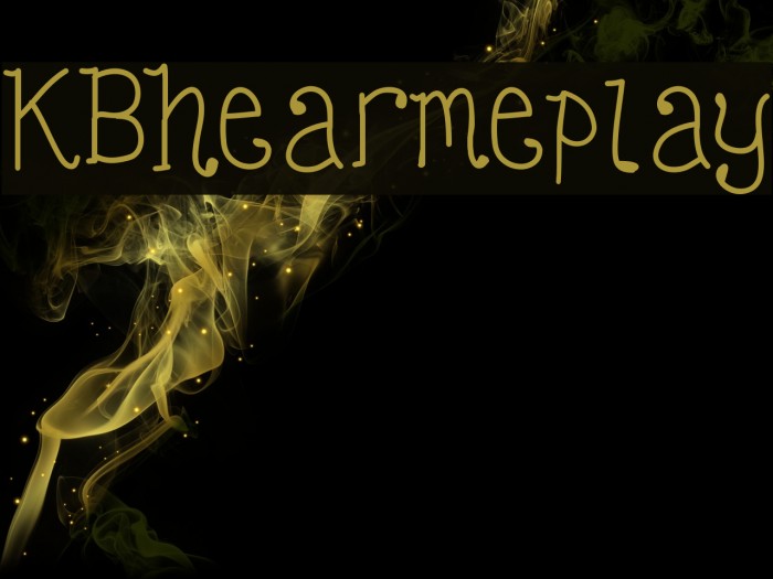 KBhearmeplay Font examples
