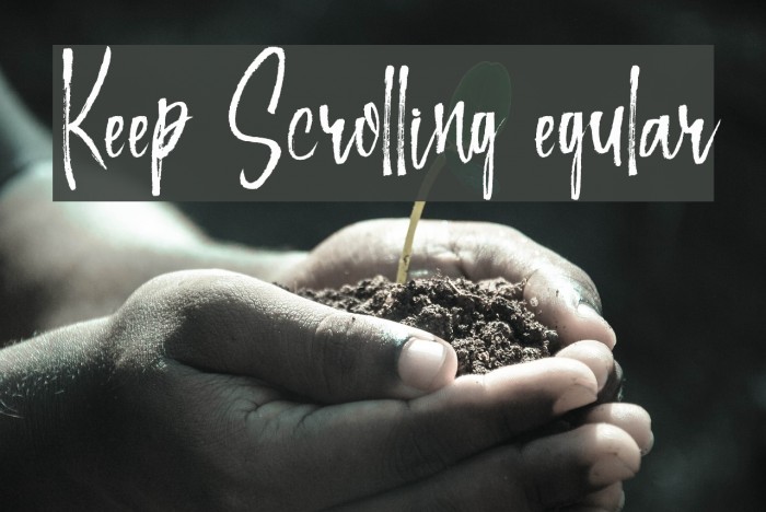 Keep Scrolling Regular Font examples