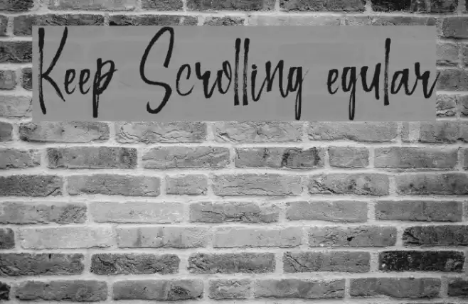 Keep Scrolling Regular Font examples