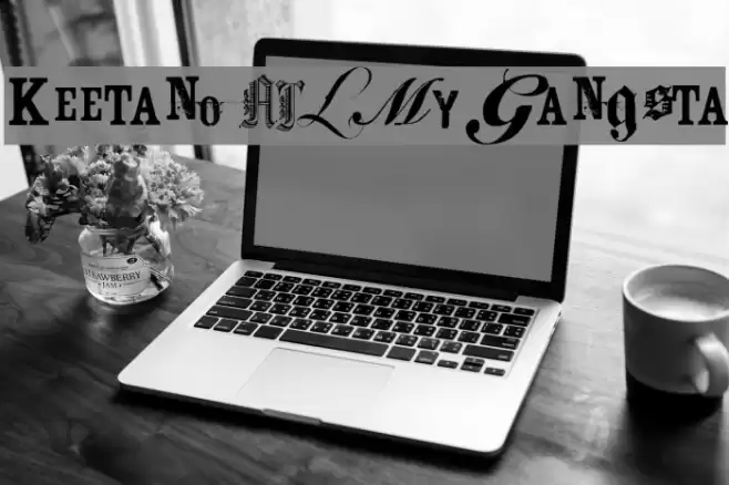 Keetano ATL My Gangsta Font examples