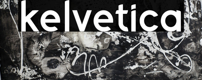Kelvetica Font examples