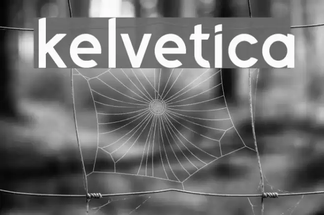 Kelvetica  examples