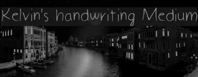 Kelvin's handwriting Medium Font examples