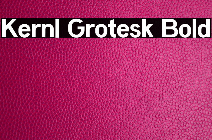 Kernl Grotesk Bold Example 1