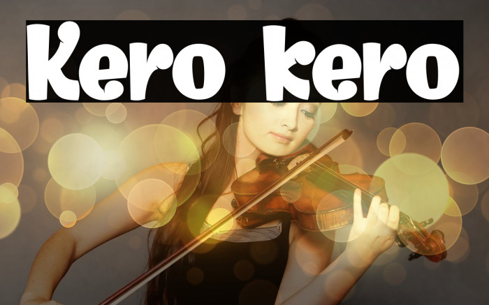 Kero kero Fonte examples