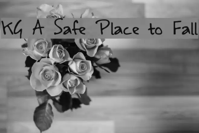 KG A Safe Place to Fall Font examples
