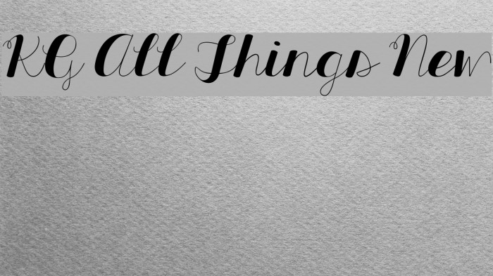 KG All Things New Font examples