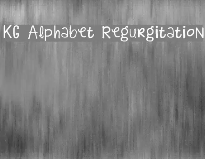 KG Alphabet Regurgitation Font examples