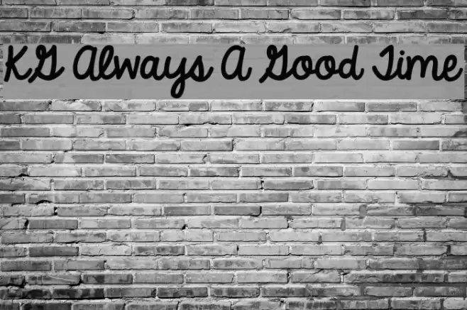 KG Always A Good Time Font examples