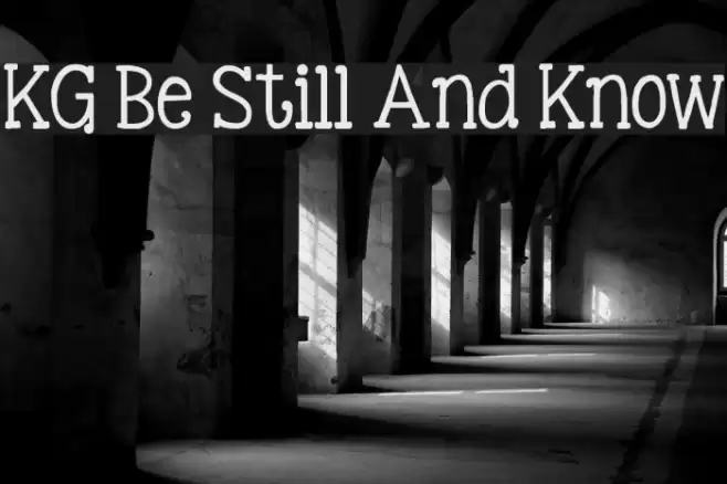 KG Be Still And Know Font examples