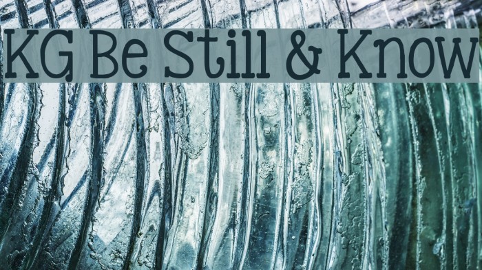 KG Be Still & Know Font examples