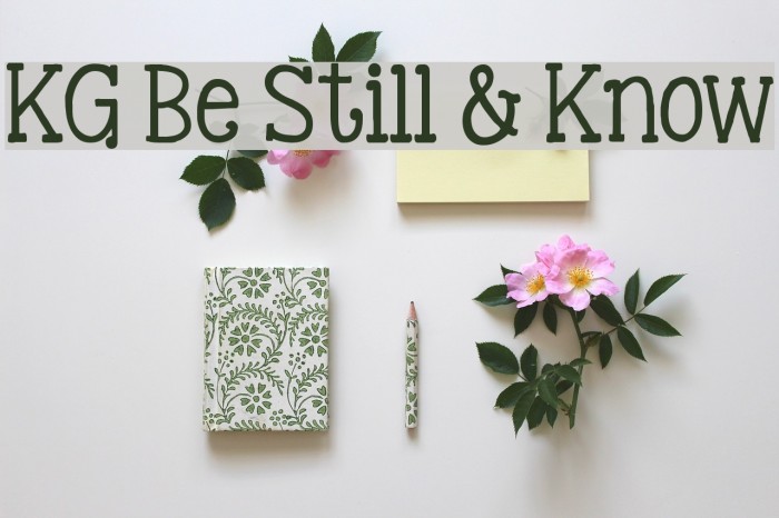 KG Be Still & Know Font examples