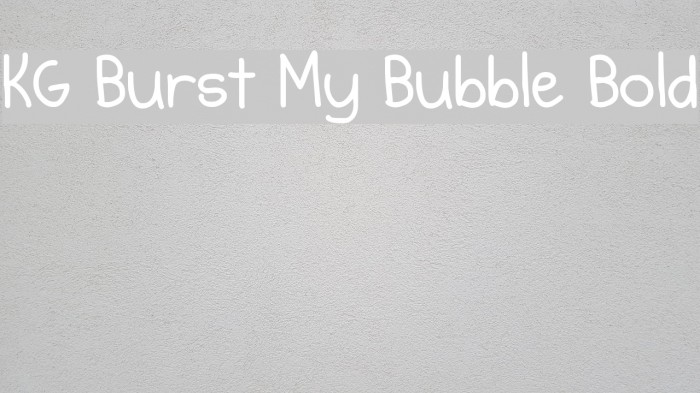 KG Burst My Bubble Bold Font examples
