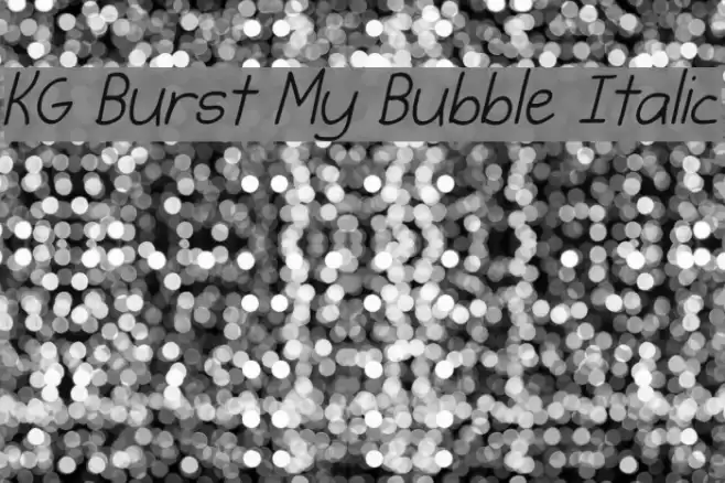 KG Burst My Bubble Italic Font examples