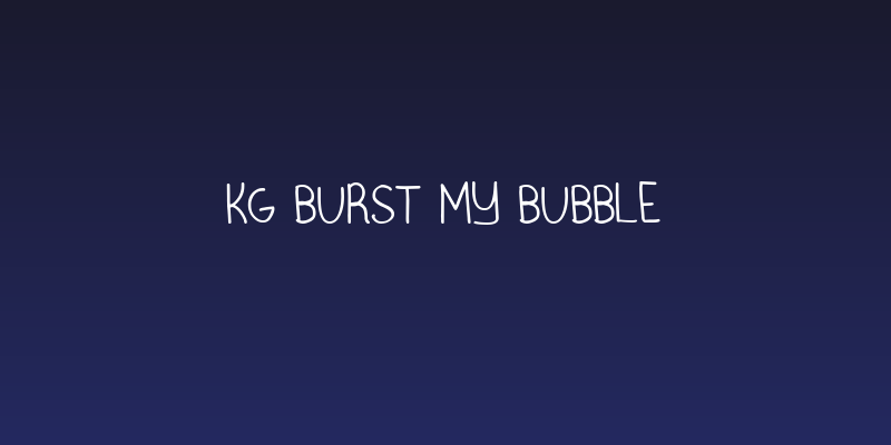 KG Burst My Bubble Social Header