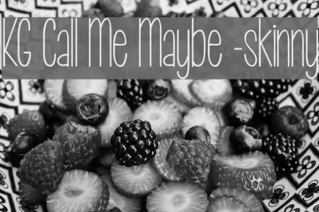 KG Call Me Maybe -skinny Font examples