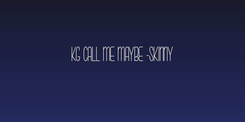 KG Call Me Maybe -skinny Social Header