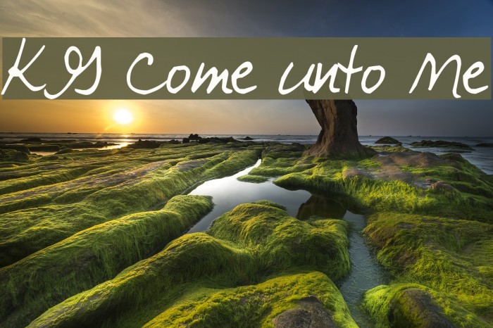 Come unto me