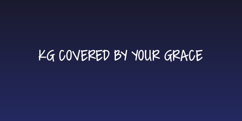 KG Covered By Your Grace Social Header